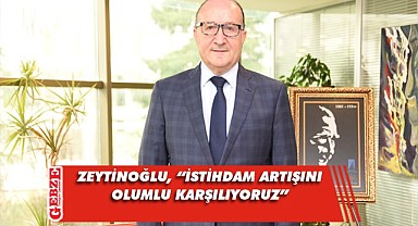 Zeytinoğlu, nisan ayı işgücü verilerini değerlendirdi