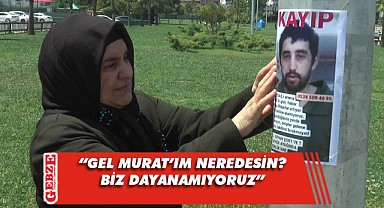9 gün önce Darıca'dan kaybolan oğluna seslendi