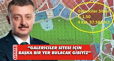 Büyükakın'dan galericiler sitesi açıklaması