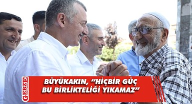 Büyükakın, saha ziyaretlerini yorumladı