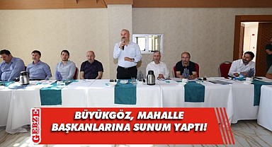 Büyükgöz, mahalle başkanlarıyla bir araya geldi