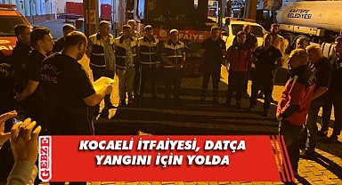 Datça'daki yangın için Kocaeli'den yola çıktılar