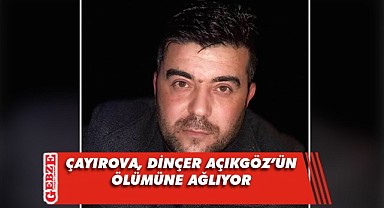 Dinçer Açıkgöz, hayatını kaybetti
