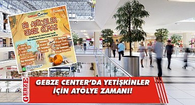 Gebze Center AVM'de atölye zamanı