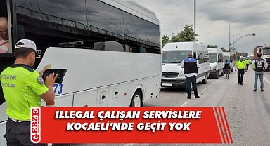Kocaeli’nde korsan servise geçit yok!