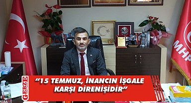 MHP'li Özdemir'den 15 Temmuz mesajı