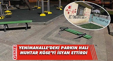 Muhtar Köse, parkın haline isyan etti