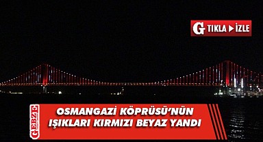 Osmangazi Köprüsü kırmızı-beyaza büründü