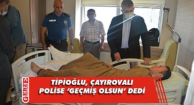 Tipioğlu'ndan Çayırova'da kaza geçiren polise ziyaret