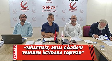 Yeniden Refahlı Kılıç, gündemi değerlendirdi