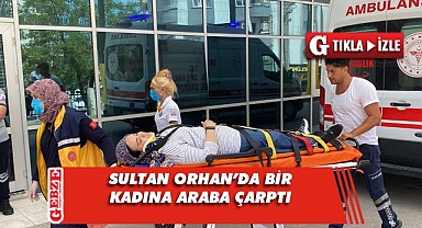 Yolun karşısına geçmek isteyen kadına araba çarptı