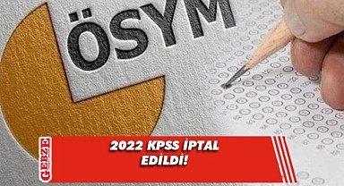2022 KPSS iptal edildi