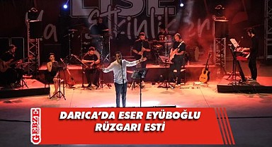 Darıcalılar Eser Eyüboğlu ile coştu