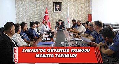 Farabi’de güvenlik toplantısı gerçekleştirildi