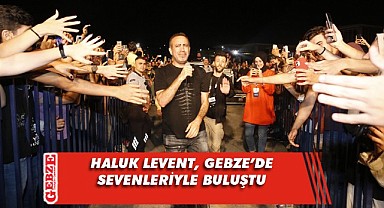 Gebze'de Haluk Levent rüzgarı esti