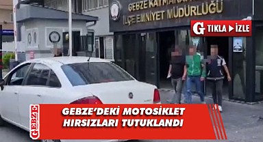 Gebze'deki motosiklet hırsızları tutuklandı