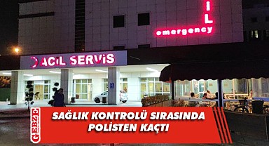 Gözaltına alınan şahıs kaçtı!