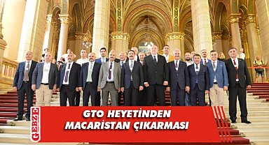 GTO heyeti, Macaristan’da temaslarda bulundu