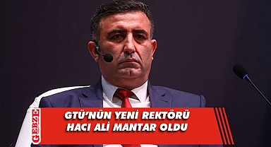 GTÜ’ye tanıdık bir sima atandı