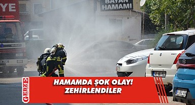 Hamama gidenler bu kez zehirlendi!
