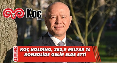 Koç Holding, ilk yarı finansal raporunu açıkladı