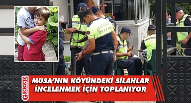 Musa'nın vurulduğu köydeki tüm silahlar inceleniyor