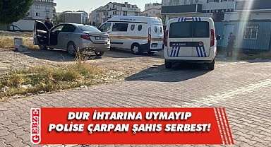 Polise çarpan şahıs serbest bırakıldı