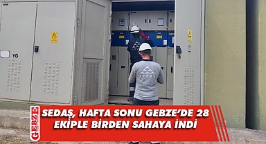 SEDAŞ'tan Gebze'de hafta sonu yoğun mesai