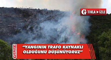 Vali Yavuz'dan Gebze'deki yangına ilişkin açıklama