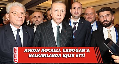 ASKON Kocaeli, Cumhurbaşkanı Erdoğan'la Balkan programında