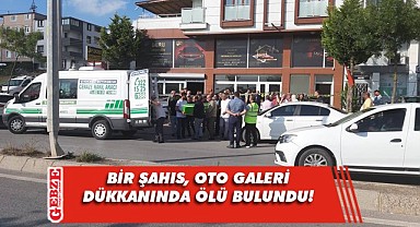 Çayırova'daki oto galeri dükkanında şüpheli ölüm