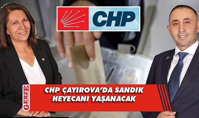 CHP Çayırova'da olağanüstü kongre heyecanı
