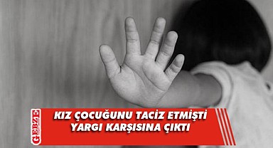 Çocuğu istismar eden şahıs yargılandı!