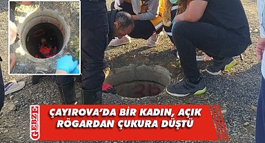 Çukura düşen kadını itfaiye erleri kurtardı