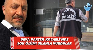 Deva Partisi’ni yasa boğan ölüm!