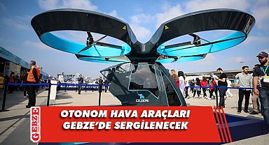 Elektrikli hava araçları Bilişim Vadisi'nde sergilenecek