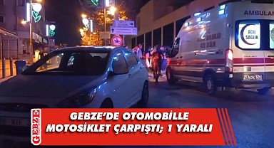 Gebze'de otomobil ile motosiklet çarpıştı