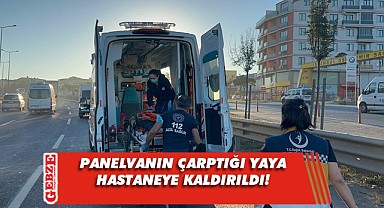 Gebze'de panelvanın çarptığı yaya yaralandı!