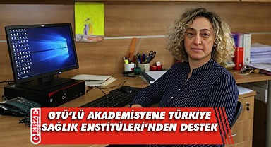 GTÜ'lü akademisyenin projesine destek
