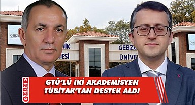 GTÜ'lü akademisyenlere 2218 TÜBİTAK desteği