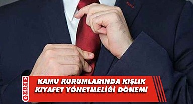 Kamu kurumlarında kışlık kıyafet uygulaması!