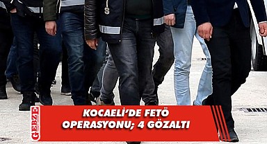 Kocaeli'de FETÖ operasyonunda 4 şüpheli yakalandı