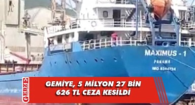 Körfezi kirleten gemiye ceza yağdı!