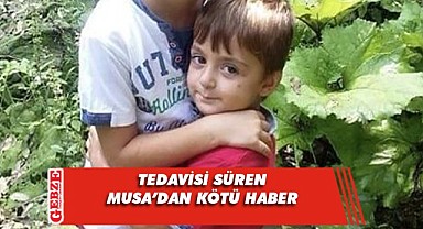 Küçük Musa’nın beyin ölümü gerçekleşti