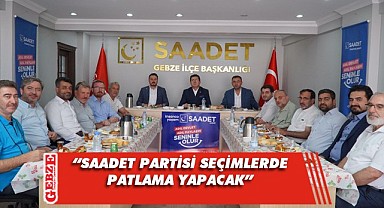 Saadet Partisi kurmayları Gebze'de buluştu