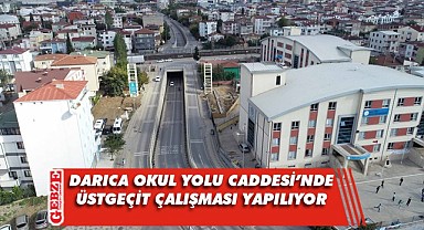 Büyükşehir'den Darıca Okul Caddesi'ne üstgeçit