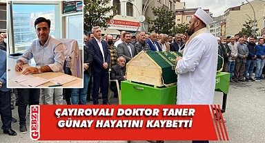Çayırovalı doktor hayatını kaybetti