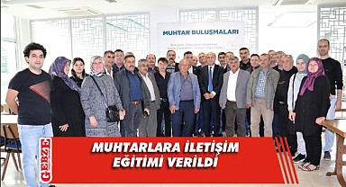 Darıca’da muhtarlar, iletişim kampına girdi