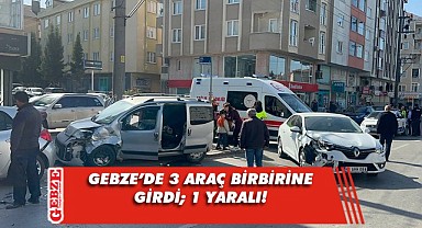 Gebze'de 3 aracın karıştığı kazada 1 kişi yaralandı