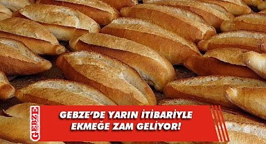 Gebze’de ekmek ve simit yarın zamlanıyor